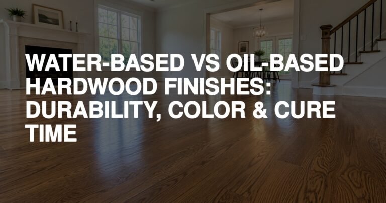 Water-Based Vs Oil-Based Hardwood Finishes: Durability, Color &Amp; Cure Time - Rapid Revival Hardwood